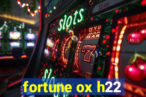 fortune ox h22